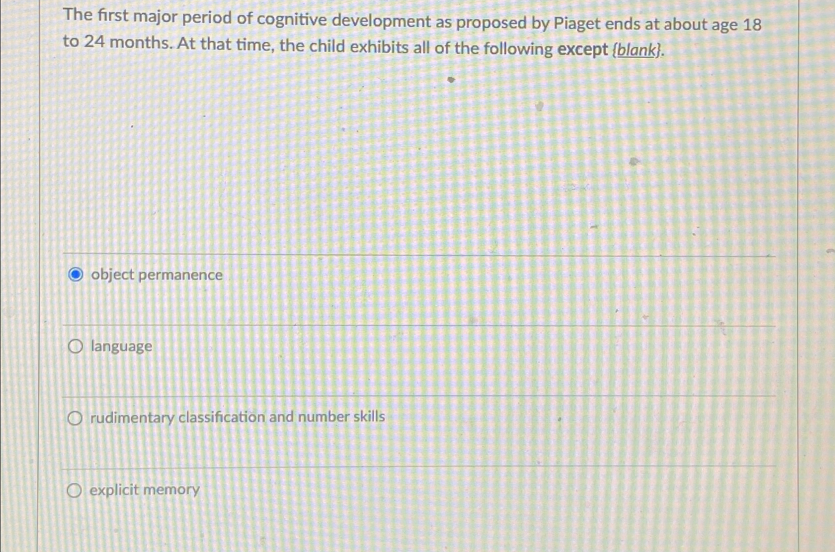 Solved The first major period of cognitive development as Chegg