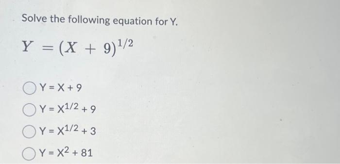 Solved Solve The Following Equation For Y Y X 9 ¹ 2