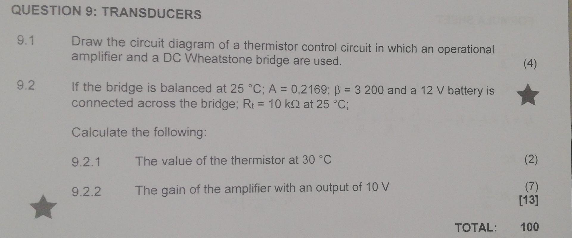 QUESTION 9 TRANSDUCERS 9.1 Draw the circuit diagram