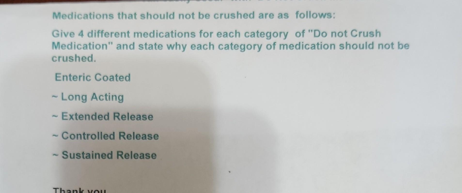 Solved Medications that should not be crushed are as