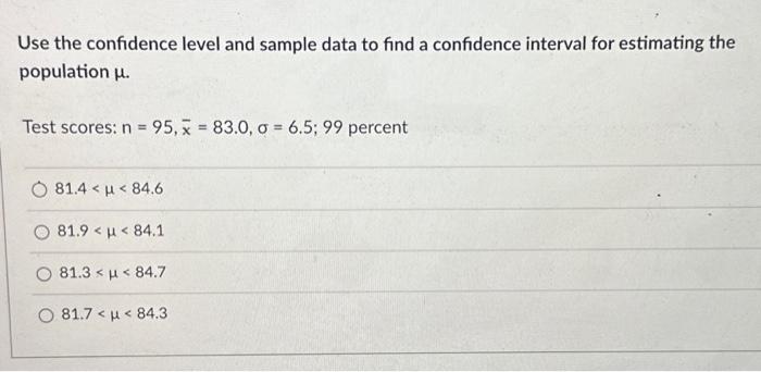 Solved Use the confidence level and sample data to find a | Chegg.com