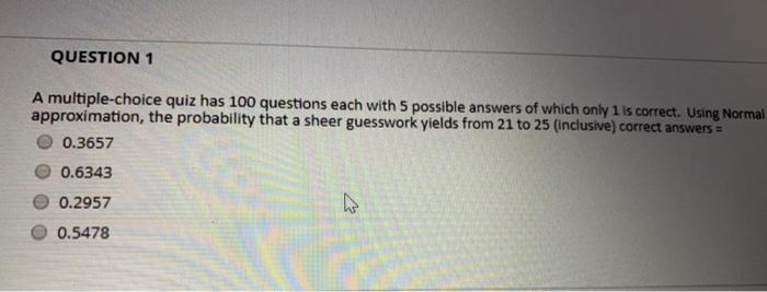 Solved QUESTION 1 A multiple-choice quiz has 100 questions | Chegg.com