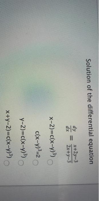 Solved Solution Of The Differential Equation X 2y 3 2x Y 3 Chegg Com