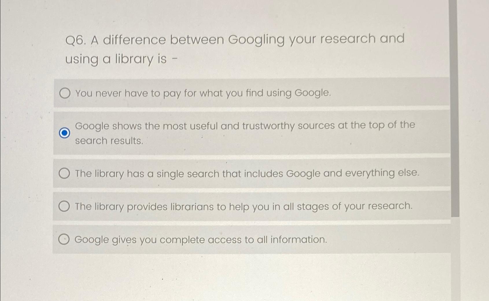 Solved Q6. ﻿A difference between Googling your research and | Chegg.com