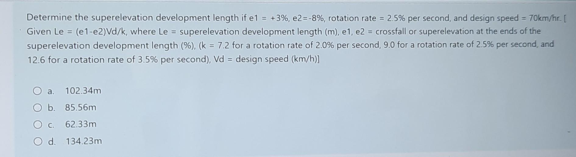 Solved Determine The Superelevation Development Length If | Chegg.com