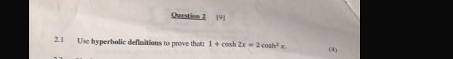 Solved Question 2 [9]2.1 ﻿Use hyperbolic definitions to | Chegg.com