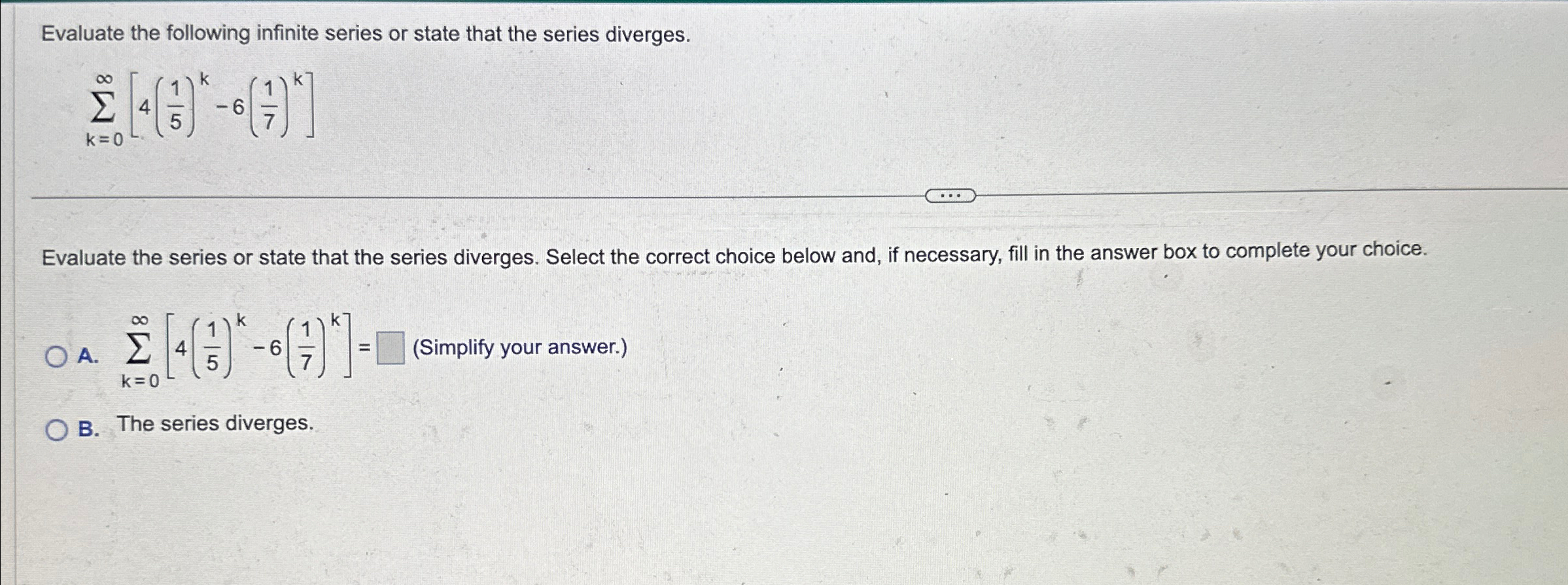 Solved Evaluate the following infinite series or state that | Chegg.com