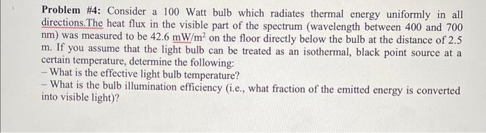Solved Problem 4 Consider a 100 Watt bulb which radiates