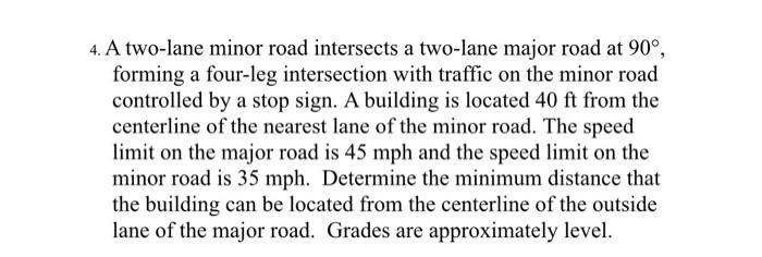 Solved 4. A two-lane minor road intersects a two-lane major | Chegg.com