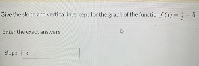 Solved Give the slope and vertical intercept for the graph | Chegg.com