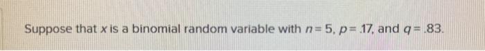 Solved Suppose that x is a binomial random variable with | Chegg.com