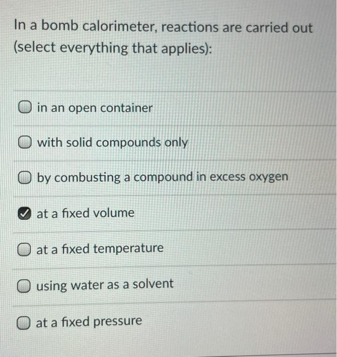 Solved In a bomb calorimeter, reactions are carried out