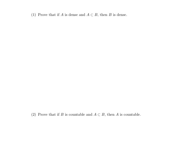 Dense Math Questions Solved (1) Prove that if A is dense and AB, then B is dense. | Chegg.com