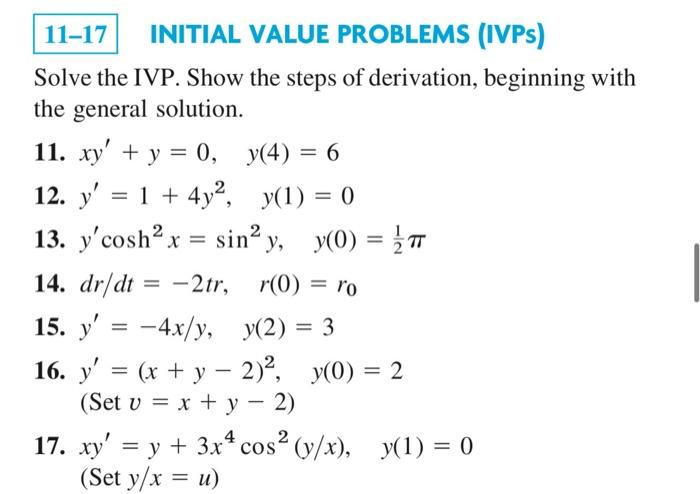 INITIAL VALUE PROBLEMS (IVPS) Solve the IVP. Show the steps of derivation, beginning with the general solution. 11. \( x y^{\