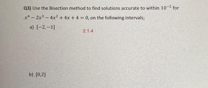 Q3) Use The Bisection Method To Find Solutions | Chegg.com