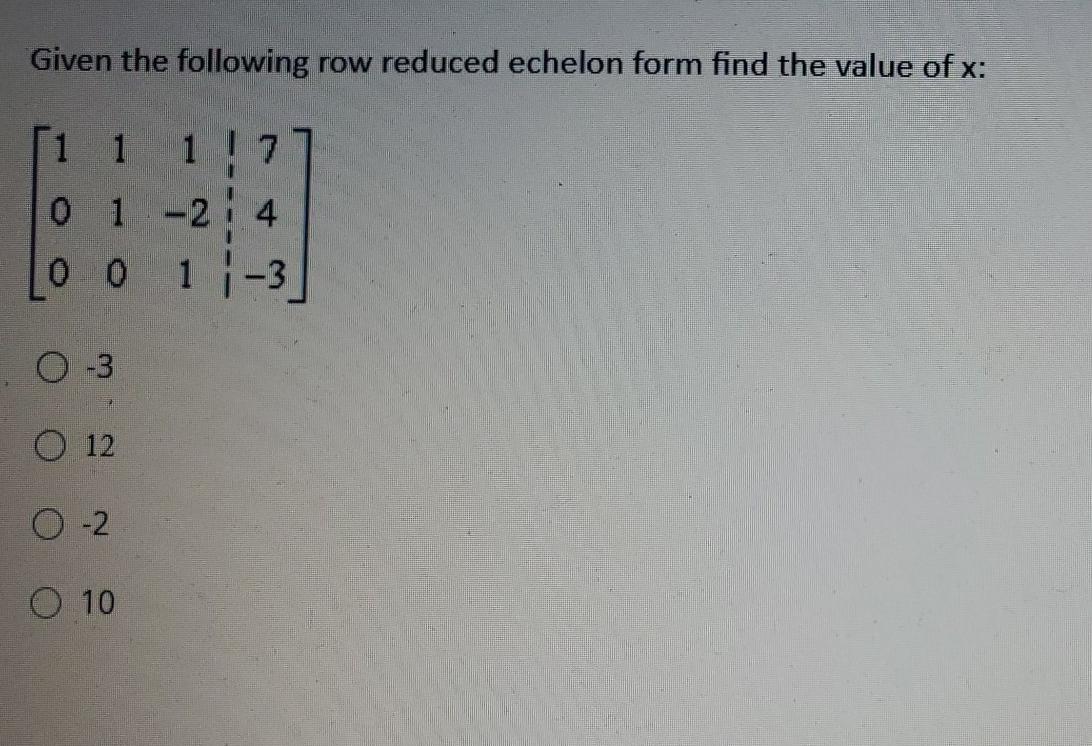 Solved Given the following row reduced echelon form find the | Chegg.com