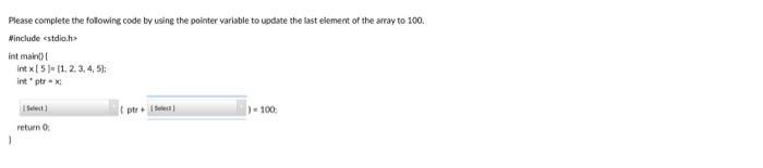 Solved Please complete the following code by using the | Chegg.com