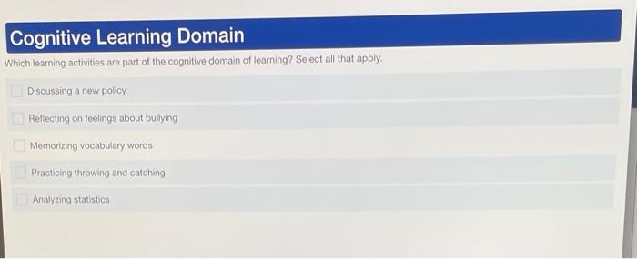 Solved Cognitive Learning Domain Which learning activities | Chegg.com
