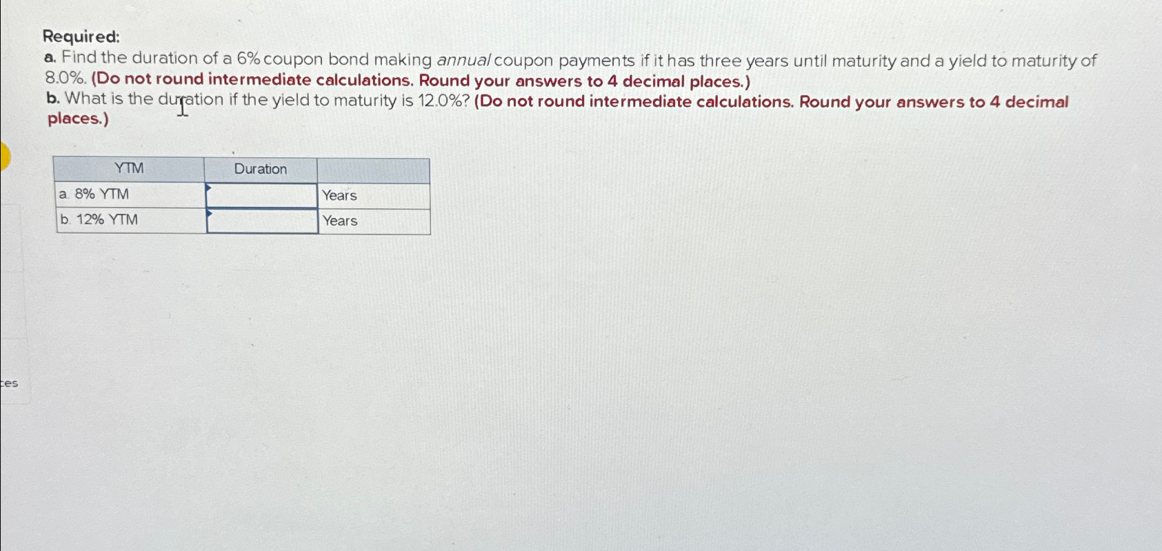 Solved Required:a. ﻿Find the duration of a 6% ﻿coupon bond | Chegg.com