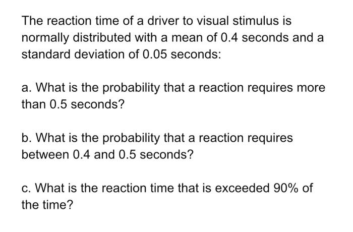 Solved The reaction time of a driver to visual stimulus is | Chegg.com