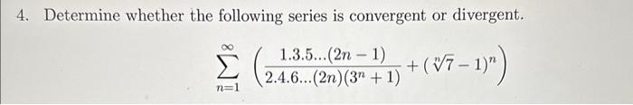 Solved Determine whether the following series is convergent | Chegg.com