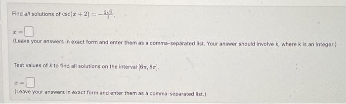 Solved Find all solutions of csc(x+2)=−323. x= (Leave your | Chegg.com