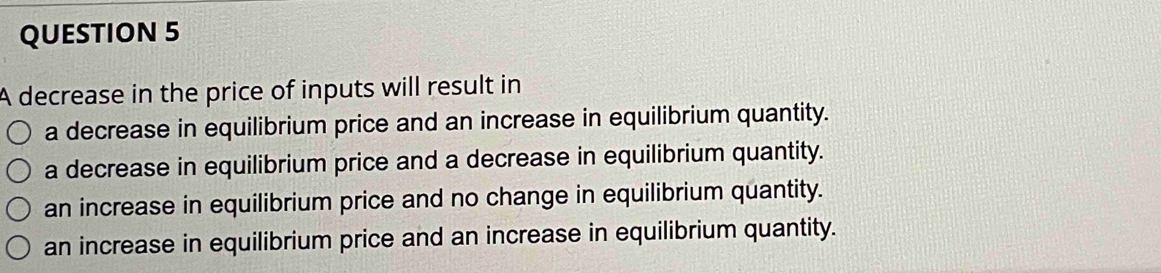 Solved QUESTION 5A decrease in the price of inputs will | Chegg.com