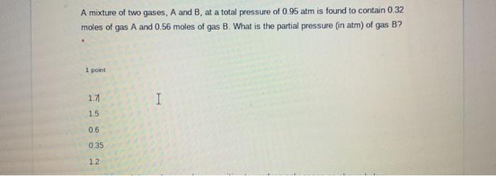Solved A mixture of two gases, A and B, at a total pressure | Chegg.com
