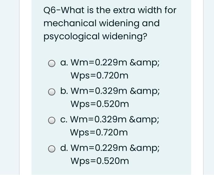 Q6What is the extra width for mechanical widening