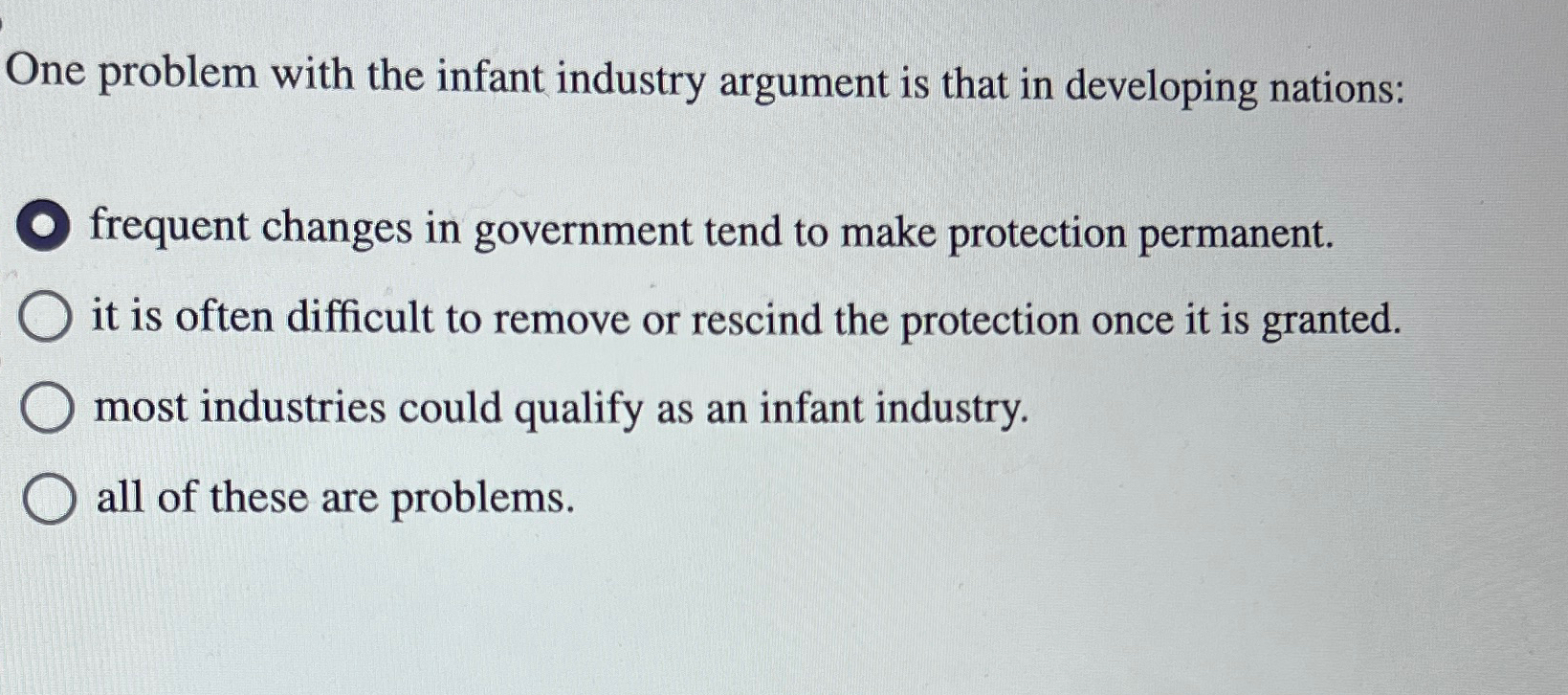 Solved One problem with the infant industry argument is that | Chegg.com