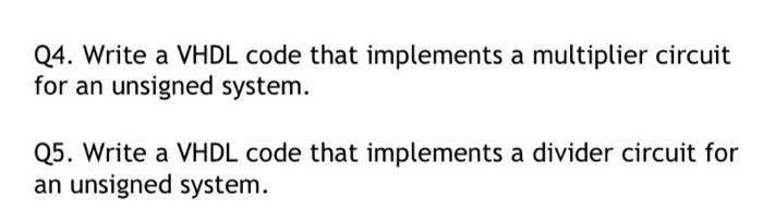 Solved Q4. Write a VHDL code that implements a multiplier | Chegg.com