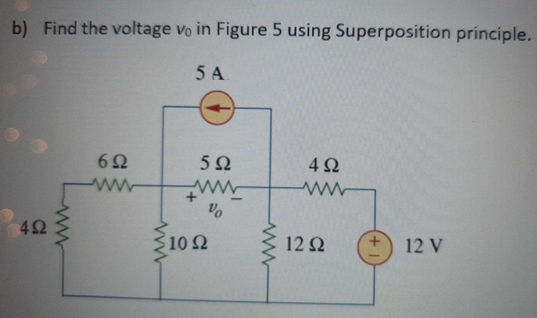 Solved b) Find the voltage vo in Figure 5 using | Chegg.com