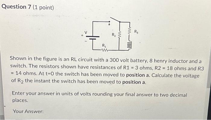 Solved Question 7 (1 point) Shown in the figure is an RL | Chegg.com