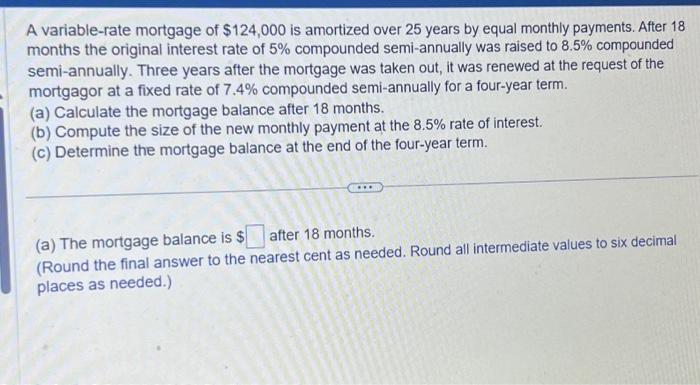 Solved A variable-rate mortgage of $124,000 is amortized | Chegg.com