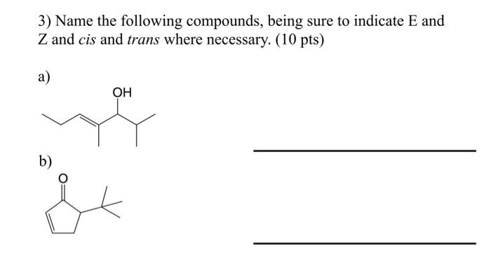 Solved 3) Name the following compounds, being sure to | Chegg.com