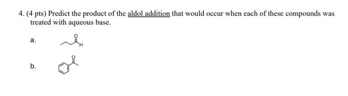 Solved 4. (4 Pts) Predict The Product Of The Aldol Addition | Chegg.com