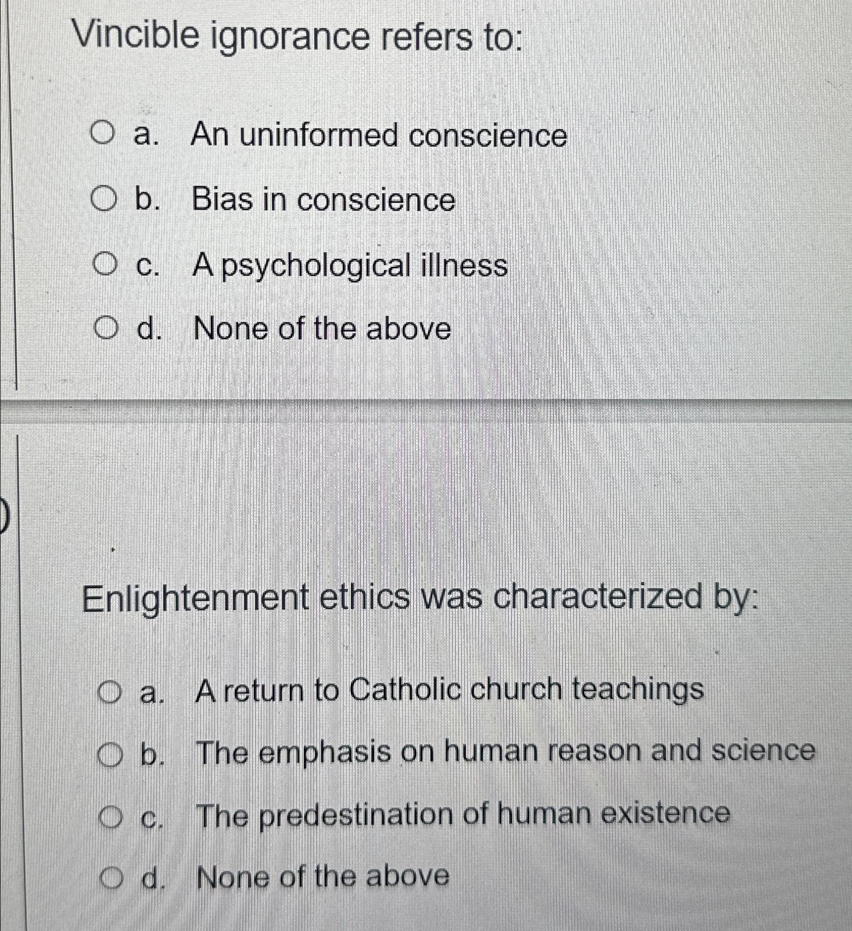 Vincible Ignorance Refers To:a. ﻿An Uninformed | Chegg.com