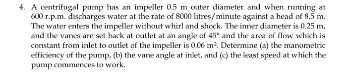 Solved 4. A centrifugal pump has an impeller 0.5 m outer | Chegg.com