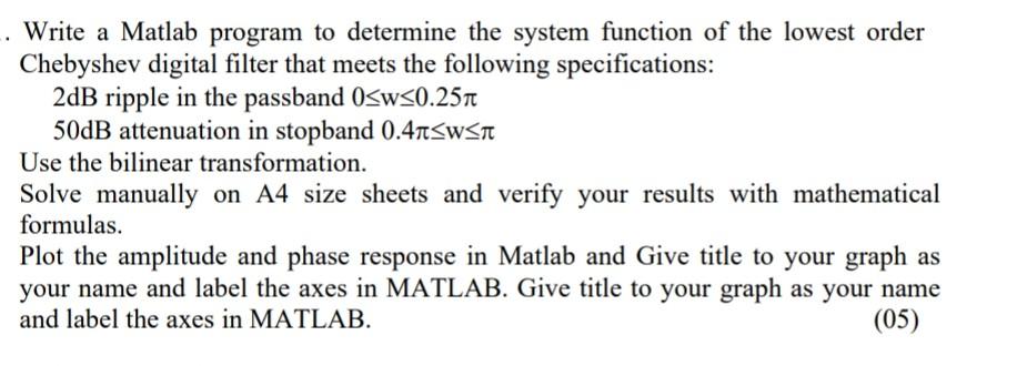 Solved Write a Matlab program to determine the system | Chegg.com