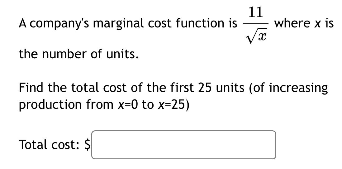 Solved A company's marginal cost function is 11x2 ﻿where x | Chegg.com