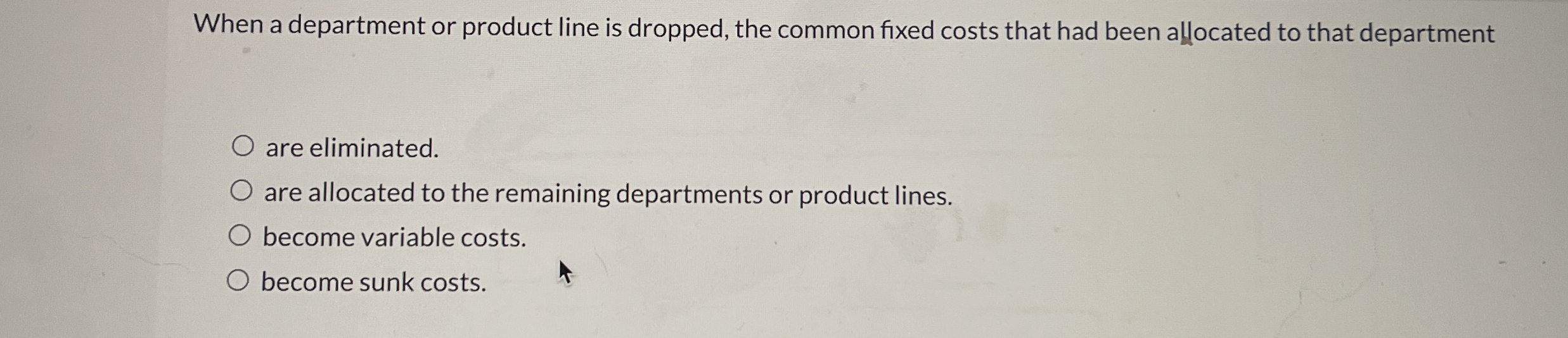 Solved When a department or product line is dropped, the