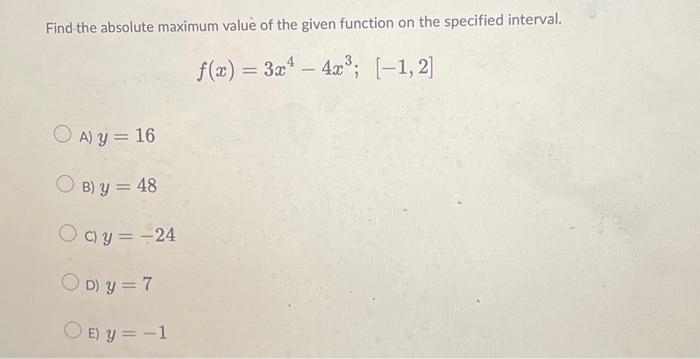 Solved Find the absolute maximum value of the given function | Chegg.com