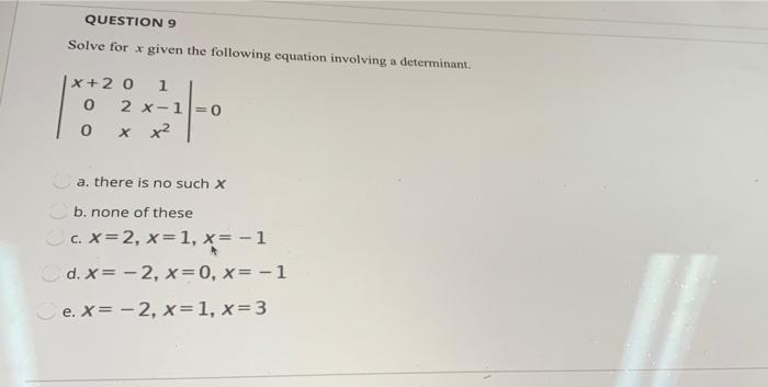 Solved QUESTION 9 Solve for x given the following equation | Chegg.com