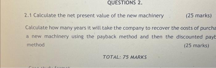 Solved 2.1 Calculate the net present value of the new | Chegg.com
