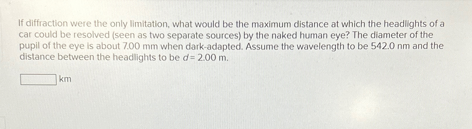 Solved If diffraction were the only limitation, ﻿what would | Chegg.com
