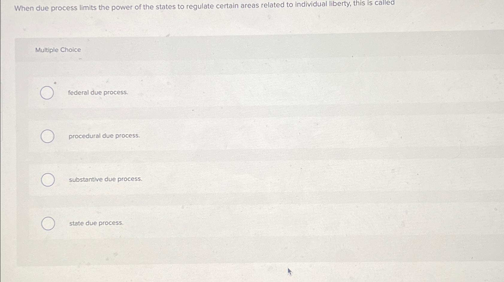 Solved When due process limits the power of the states to | Chegg.com