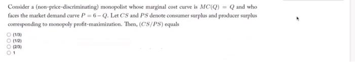 Solved Consider A (non-price-discriminating) Monopolist | Chegg.com