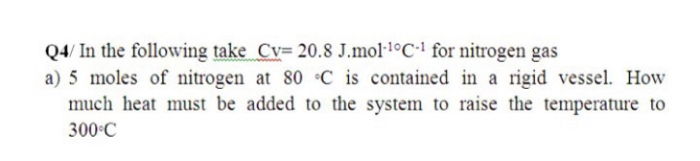 Solved Q4/ In The Following Take Cv=20.8 J.mol-1°C For | Chegg.com