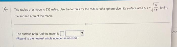 Solved The radius of a moon is 633 miles. Use the formula | Chegg.com