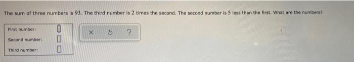Solved The sum of three numbers is 93. The third number is 2 | Chegg.com